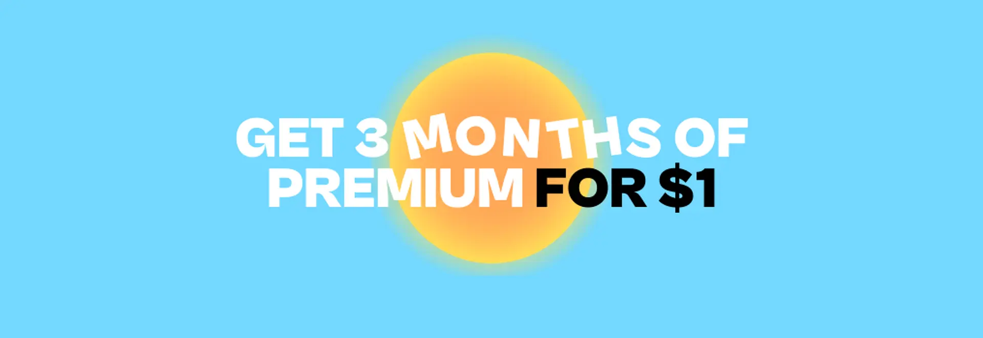 Get 3 months of Premium for $1